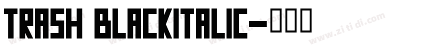 Trash BlackItalic字体转换